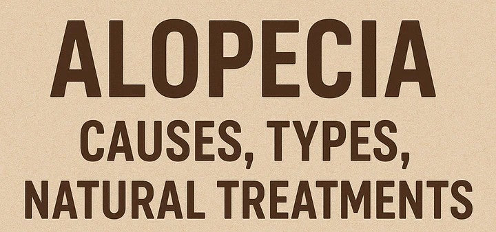 Alopecia: Causes, Types, Natural Treatments & How to Restore Your Hair Naturally
